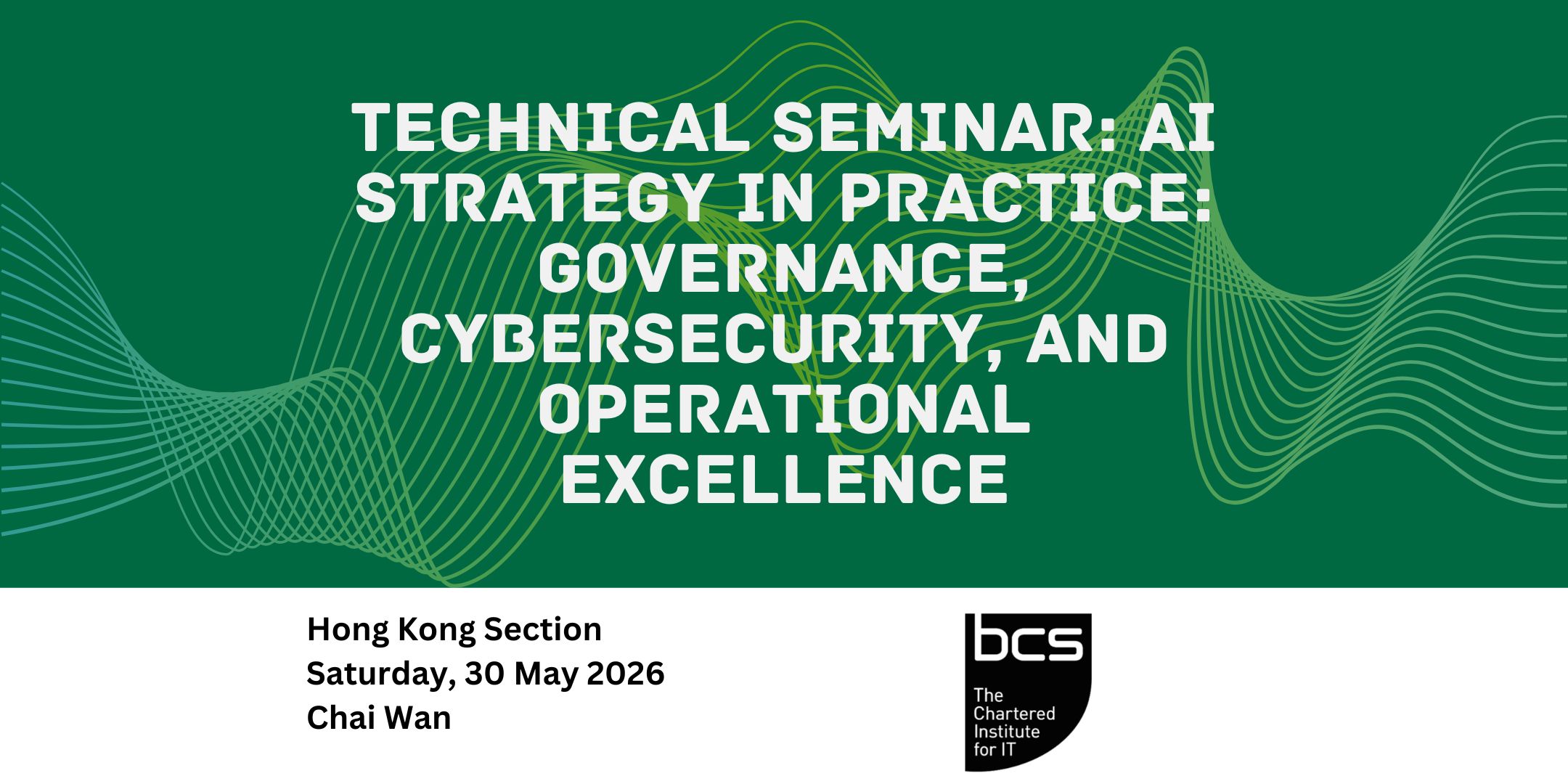 Technical Seminar: AI Strategy in Practice: Governance, Cybersecurity, and Operational Excellence - Hong Kong Section